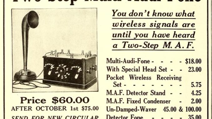 Scientific illustration of early radio equipment, in an advertisement for the Two-Step Multi-Audi-Fone, which comes with a pocket receiver and a "special head set." The M.A.F. costs $60 unless you order it after October 1, in which case it's $75. Which is quite a lot in 1916 dollars.